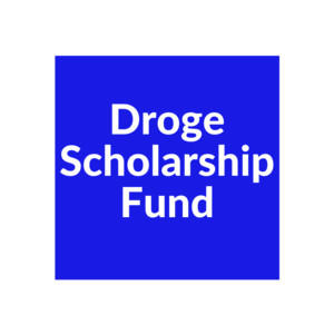 Droge Scholarship Fund